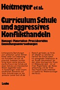 Curriculum Schule Und Aggressives Konflikthandeln: Konzept -- Materialien -- Praxisberichte Einstellungsuntersuchungen