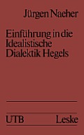 Einf?hrung in Die Idealistische Dialektik Hegels: Lehr-/Lerntext