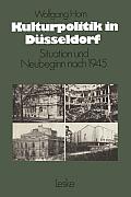 Kulturpolitik in D?sseldorf: Situation Und Neubeginn Nach 1945