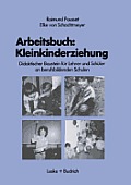 Arbeitsbuch: Kleinkindererziehung: Didaktischer Baustein F?r Lehrer Und Sch?ler an Berufsbildenden Schulen