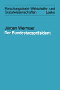 Der Bundestagspr?sident: Funktion Und Reale Ausformung Eines Amtes Im Deutschen Bundestag