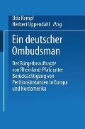 Ein Deutscher Ombudsman: Der B?rgerbeauftragte Von Rheinland-Pfalz Unter Ber?cksichtigung Von Petitionsinstanzen in Europa Und Nordamerika
