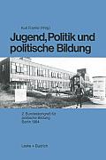 Jugend, Politik Und Politische Bildung: 2. Bundeskongre? F?r Politische Bildung Berlin 1984