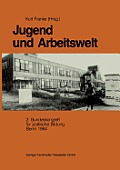 Jugend Und Arbeitswelt: Sektion Des 2. Bundeskongresses Der Deutschen Vereinigung F?r Politische Bildung 1984