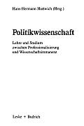 Politikwissenschaft: Lehre Und Studium Zwischen Professionalisierung Und Wissenschaftsimmanenz. Eine Bestandsaufnahme Und Ein Symposium