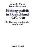 Bildungspolitik in Deutschland 1945-1990: Ein Historisch-Vergleichender Quellenband