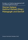 P?dagogik Und Gewalt: M?glichkeiten Und Grenzen P?dagogischen Handelns