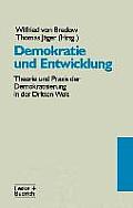 Demokratie Und Entwicklung: Theorie Und PRAXIS Der Demokratisierung in Der Dritten Welt