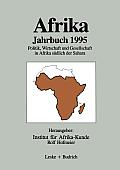 Afrika Jahrbuch 1995: Politik, Wirtschaft Und Gesellschaft in Afrika S?dlich Der Sahara