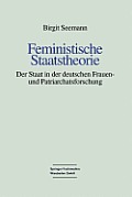 Feministische Staatstheorie: Der Staat in Der Deutschen Frauen- Und Patriarchatsforschung