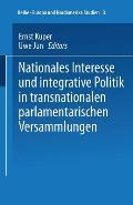 Nationales Interesse Und Integrative Politik in Transnationalen Parlamentarischen Versammlungen