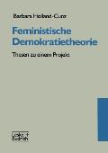 Feministische Demokratietheorie: Thesen Zu Einem Projekt