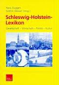 Schleswig-Holstein-Lexikon: Gesellschaft -- Wirtschaft -- Politik -- Kultur