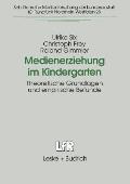 Medienerziehung Im Kindergarten: Theoretische Grundlagen Und Empirische Befunde