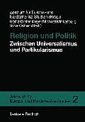 Religion Und Politik Zwischen Universalismus Und Partikularismus