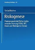 Risikogenese: Prozesse Gesellschaftlicher Gefahrenwahrnehmung: Fckw, Ddt, Dioxin Und ?kologische Chemie