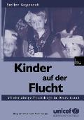 Kinder Auf Der Flucht: Minderj?hrige Fl?chtlinge in Deutschland Im Auftrag Des Deutschen Komitees F?r UNICEF