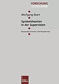 Systemtheorien in Der Supervision: Bestandsaufnahme Und Perspektiven
