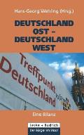 Deutschland Ost -- Deutschland West: Eine Bilanz