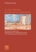 An Den R?ndern Der Deutschen Hauptstadt: Suburbanisierungsprozesse, Milieubildungen Und Biographische Muster in Der Metropolregion Berlin-Brandenburg