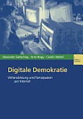Digitale Demokratie: Willensbildung Und Partizipation Per Internet