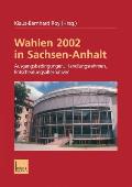 Wahlen 2002 in Sachsen-Anhalt: Ausgangsbedingungen Handlungsrahmen Entscheidungsalternativen