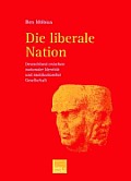 Die Liberale Nation: Deutschland Zwischen Nationaler Identit?t Und Multikultureller Gesellschaft
