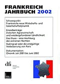 Frankreich-Jahrbuch 2002: Politik, Wirtschaft, Gesellschaft, Geschichte, Kultur