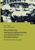 Konzertierung, Verhandlungsdemokratie Und Reformpolitik Im Wohlfahrtsstaat: Das Modell Deutschland Im Vergleich