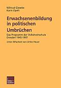 Erwachsenenbildung in Politischen Umbr?chen: Programmforschung Volkshochschule Dresden 1945-1997
