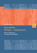 Sexualit?t -- K?rper -- Geschlecht: Befreiungsdikurse Und Neue Technologien