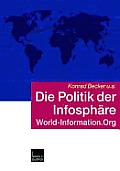 Die Politik Der Infosph?re: World-Information.Org