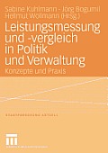 Leistungsmessung Und -Vergleich in Politik Und Verwaltung: Konzepte Und PRAXIS