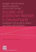 Sozialer Und Politischer Wandel in Deutschland: Analysen Mit Allbus-Daten Aus Zwei Jahrzehnten
