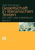 Gesellschaft in Literarischen Texten: Ein Lese- Und Arbeitsbuch Band 2: ?konomische, Politische Und Kulturelle Aspekte