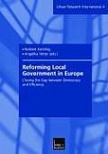 Reforming Local Government in Europe: Closing the Gap Between Democracy and Efficiency