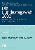Die Bundestagswahl 2002: Analysen Der Wahlergebnisse Und Des Wahlkampfes