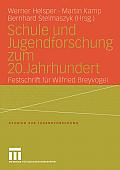 Schule Und Jugendforschung Zum 20. Jahrhundert: Festschrift F?r Wilfried Breyvogel