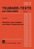 Petrinetze, Lineare Algebra Und Lineare Programmierung: Analyse, Verifikation Und Korrektheitsbeweise Von Systemmodellen