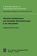 Pflanzliche Stoffaufnahme Und Mikrobielle Wechselwirkungen in Der Rhizosph?re: 6. Borkheider Seminar Zur ?kophysiologie Des Wurzelraumes. Wissenschaft