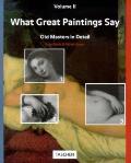 What Great Paintings Say Old Masters II