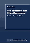 Vom Sekretariat Zum Office Management: Geschichte -- Gegenwart -- Zukunft