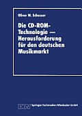 Die CD-Rom-Technologie -- Herausforderung F?r Den Deutschen Musikmarkt: Ein Beitrag Zum Strategischen Marketing F?r Produktinnovationen