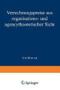 Verrechnungspreise Aus Organisations- Und Agencytheoretischer Sicht