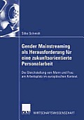 Gender Mainstreaming ALS Herausforderung F?r Eine Zukunftsorientierte Personalarbeit: Die Gleichstellung Von Mann Und Frau Am Arbeitsplatz Im Europ?is