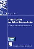 Von Der Offline- Zur Online-Kommunikation: Strategien Medialer Wissensvermittlung