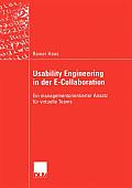 Usability Engineering in Der E-Collaboration: Ein Managementorientierter Ansatz F?r Virtuelle Teams