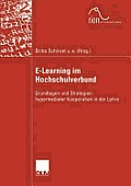 E-Learning Im Hochschulverbund: Grundlagen Und Strategien Hypermedialer Kooperation in Der Lehre