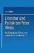 Literatur Und Politik Bei Peter Weiss: Die ?sthetik Des Widerstands Und Die Krise Des Marxismus