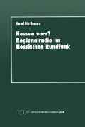 Hessen Vorn? Regionalradio Im Hessischen Rundfunk: Eine Vergleichende Studie
